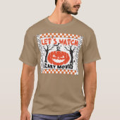 LETS WATCH SCaRY MOVIES funny halloween T-shirt (Voorkant)