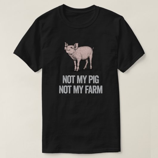 Letterkenny - niet mijn varken niet mijn boerderij t-shirt (Design voorkant)