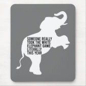 Letterlijk de slechtste witte olifantenGift Muismat (Voorkant)