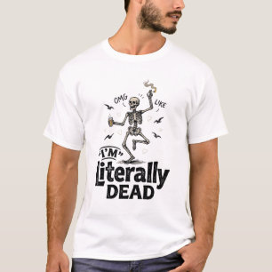 Letterlijk Dode Vintage Skelet Humor T-shirt Ontwe