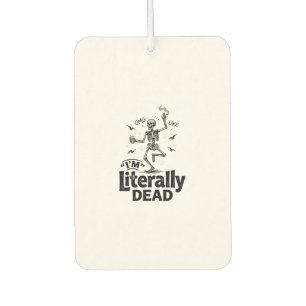 Letterlijk Dode Vintage Skelet Humor T-shirt Ontwe Luchtverfrisser