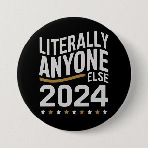 Letterlijk Iedere Andere Politieke Verkiezing 2024 Ronde Button 7,6 Cm