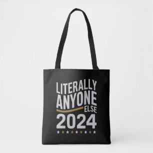 Letterlijk Iedere Andere Politieke Verkiezing 2024 Tote Bag