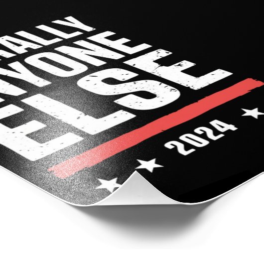 Letterlijk iedereen anders 2024 grappig politiek foto afdruk (Hoek)