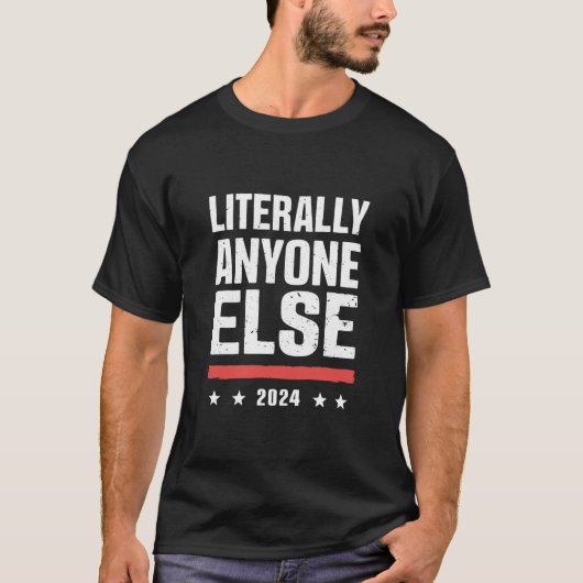 Letterlijk iedereen anders 2024 grappig politiek t-shirt (Voorkant)