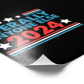 Letterlijk iedereen anders 2024 President USA Elec Foto Afdruk (Hoek)