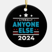 Letterlijk iedereen anders 2024 President USA Elec Keramisch Ornament (Voorkant)