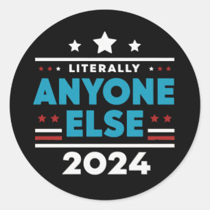 Letterlijk iedereen anders 2024 President USA Elec Ronde Sticker
