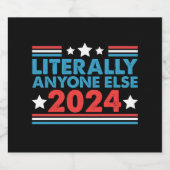 Letterlijk iedereen anders 2024 President USA Elec Sparkling Wijnetiket (Enkel label)