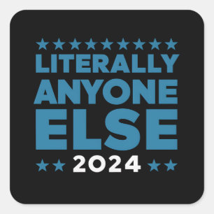 Letterlijk iedereen anders 2024 President USA Elec Vierkante Sticker