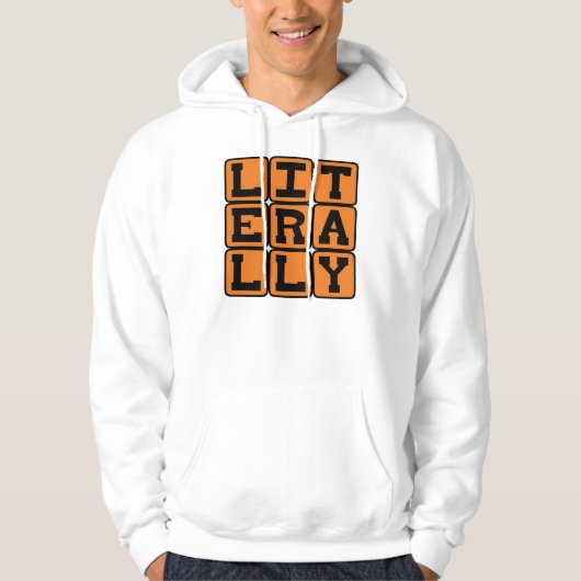 Letterlijk, niet figuurlijk hoodie (Voorkant)