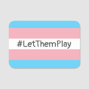 #LetThemPlay Transgender atleten Trans vlag Naamplaatje