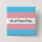 #LetThemPlay Transgender atleten Trans vlag Vierkante Button 5,1 Cm (Voorkant)