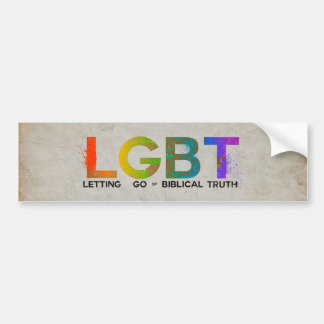 Letting Go of Biblical Truth (LGBT) Bumpersticker