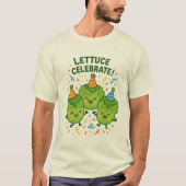 Lettuce Celebrate Shirt  (Voorkant)