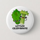Lettuce Celerybrate Funny Veggie Pun Ronde Button 5,7 Cm (Voorkant)