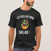 Lettuce Eat more Salad - Funny Vegan Salad Lover P T-shirt (Voorkant)