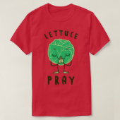 Lettuce Pray 1 T-shirt (Design voorkant)