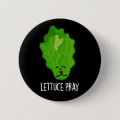 Lettuce Pray Funny Veggie Pun Dark BG Ronde Button 5,7 Cm (Voorkant)