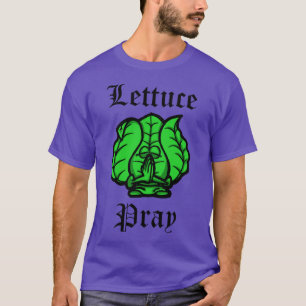 Lettuce Pray T-shirt