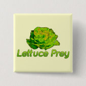Lettuce Prey Vierkante Button 5,1 Cm (Voorkant)