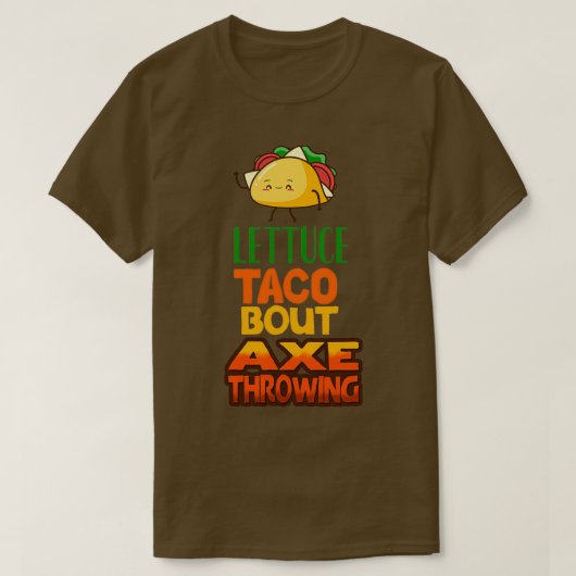 Lettuce Taco Bout Ax Throwing Classic TShirt (Design voorkant)