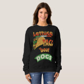 Lettuce Taco Bout Dogs Trui (Voorkant volledig)