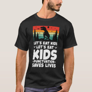 LETu2019S EAT KINDER Punctuatie bewaart levensecht T-shirt