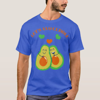 Letx27s avo knuffelt schattig avocado-ontwerp t-shirt