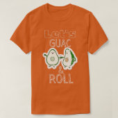 Letx27s Guac amp Roll T-shirt (Design voorkant)