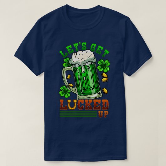 Letx27s Opgeruimd als Ierse Shenanigans afdrukken T-shirt (Design voorkant)