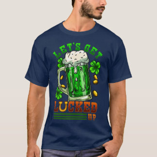 Letx27s Opgeruimd als Ierse Shenanigans afdrukken T-shirt