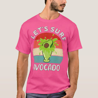 Letx27s surf avocado Juice Funny Avocado Surfing T-shirt