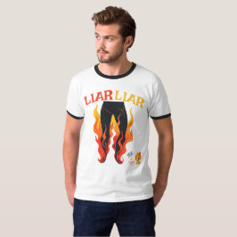 Leugenaar, leugenaar, broek staat in brand t-shirt