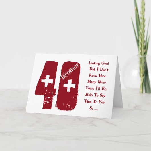 Leuk, 40e verjaardag voor broer, rood en wit tekst kaart (Voorkant)