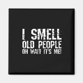 Leuk 50e verjaardag Gag Gift Ik ruik oude mensen o Magneet (Voorkant)