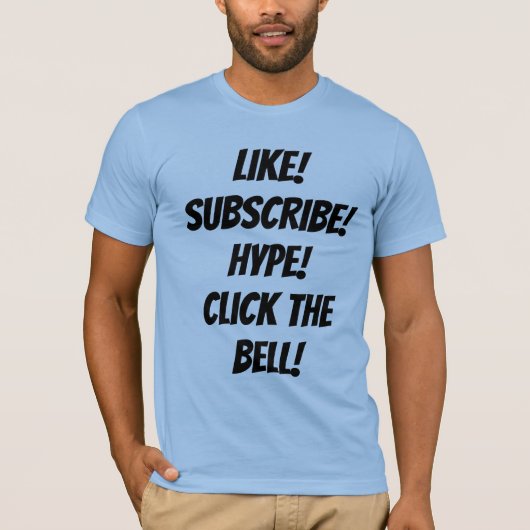 Leuk! Abonneer! Hyp! Klik op de Bel! T-Shirt (Voorkant)