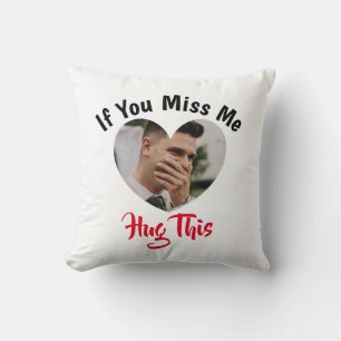 Leuk Als je me mist knuffel deze aangepaste foto t Kussen