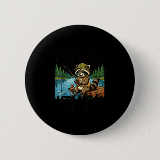 Leuk als vrouw laat gaan vissen leuk wasbeer ronde button 5,7 cm