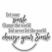 Leuk citaat Laat je glimlach de wereld veranderen Sticker (Voorkant)