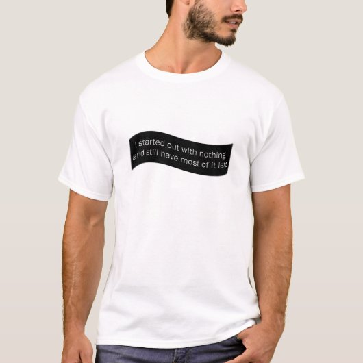 Leuk citaat over niets t-shirt (Voorkant)