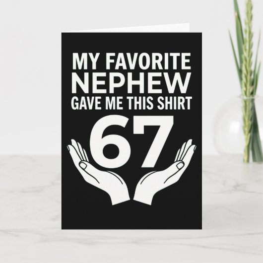leuk cool 67 Mijn favoriete neef gaf me dit Kaart (Voorkant)