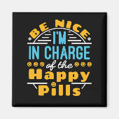 Leuk dat ik de baas ben van Happy Pills apotheker  Magneet (Voorkant)