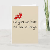 Leuk dat we dezelfde dingen haten met Valentijnsda Kaart (Voorkant)