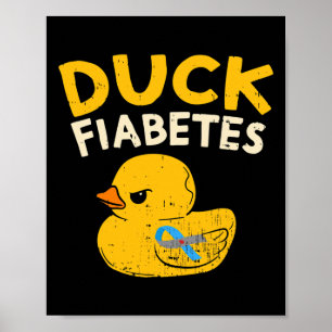 Leuk Diabetes Bewustzijn Ik Duck Diabetes I Cool R Poster