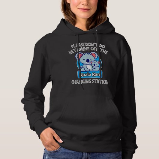 Leuk doe niet ketamine van de Koala Kare verandere Hoodie (Voorkant)