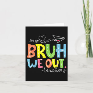 Leuk einde van het schooljaar leraar zomer bruh we kaart