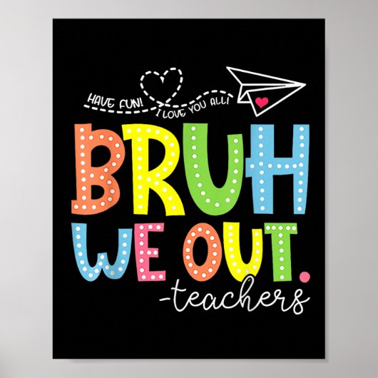 Leuk einde van het schooljaar leraar zomer bruh we poster (Voorkant)