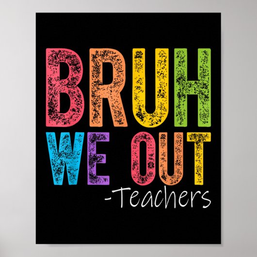 Leuk einde van het schooljaar leraar zomer bruh we poster (Voorkant)
