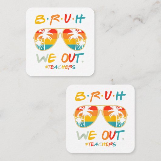 Leuk einde van het schooljaar leraar zomer bruh we vierkante visitekaartje (Voorkant / Achterkant)
